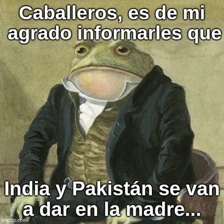 Gente, India y Pakistán se van a dar con todo - meme