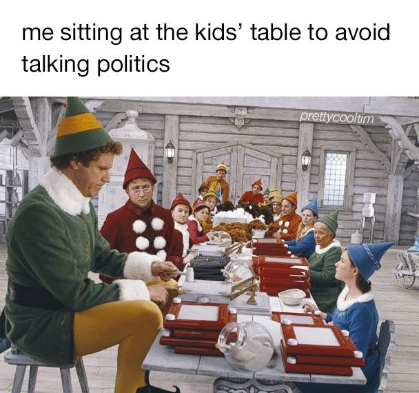 Me sitting at the kid's table to avoid talking politics - meme