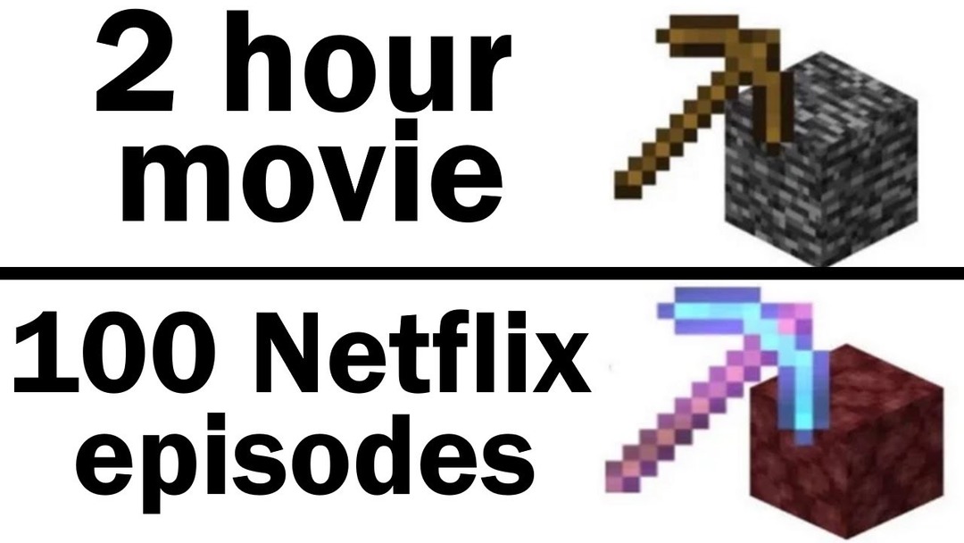 2 hour movie vs 100 netflix episodes - meme