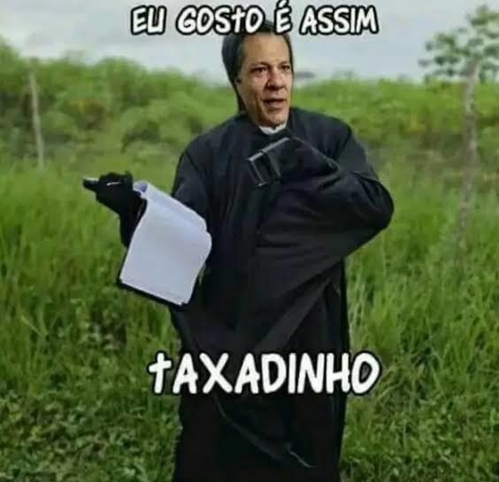 A taxação não para - meme