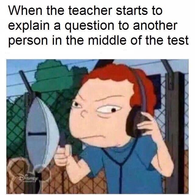 When teacher helps someone during the test - meme