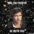 July the fourth be with you