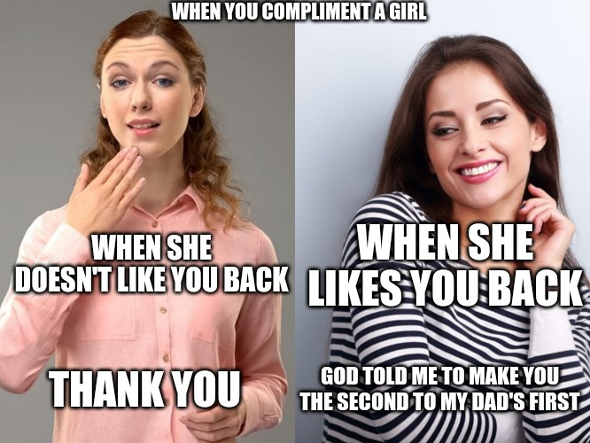 When you compliment a girl - meme