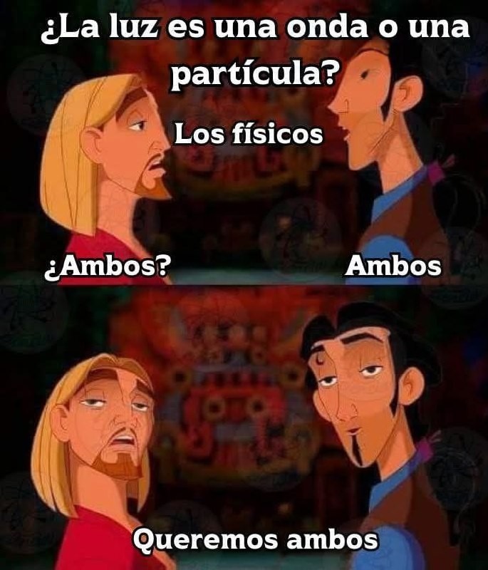 La luz es onda o partícula? Los físicos: sí - meme