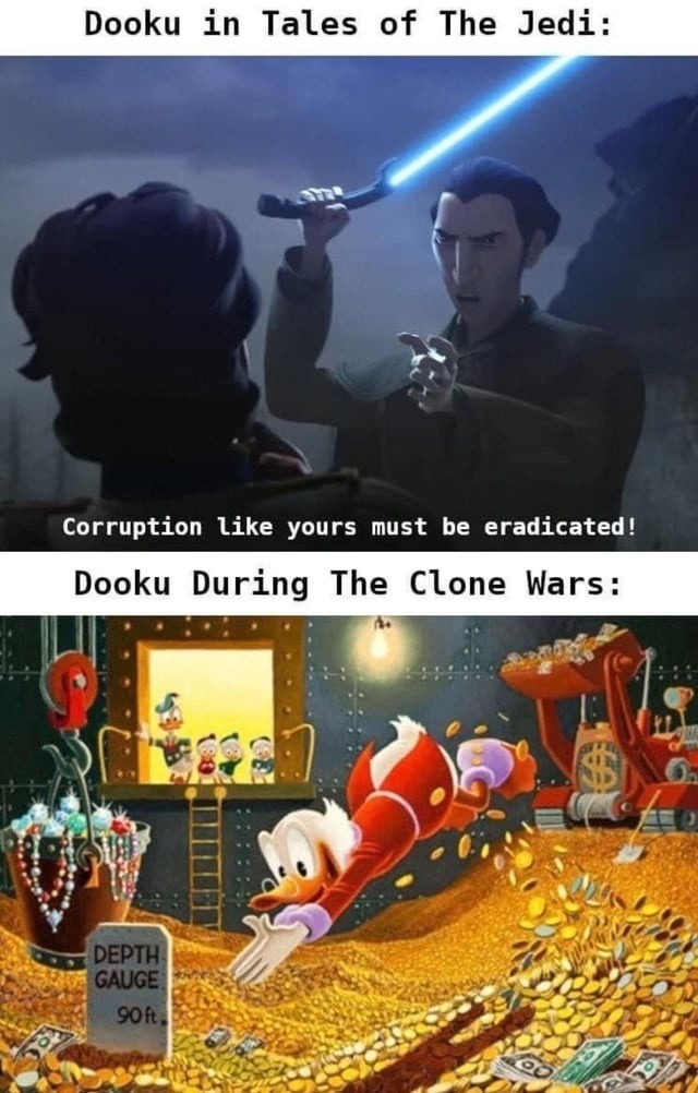 Dooku: corruption bad Dooku later: joins it - meme