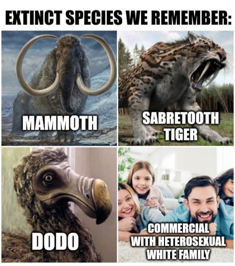 Extinct: Mammoths, Dodos, family in commercials - meme