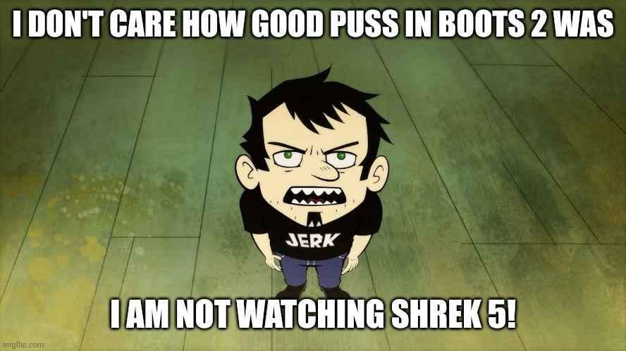 Puss in boots 2 is a masterpiece, Shrek 5 is gonna be a mess - meme