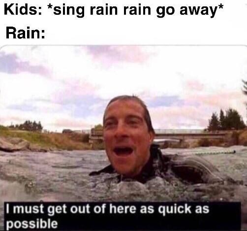 Rain be like - meme
