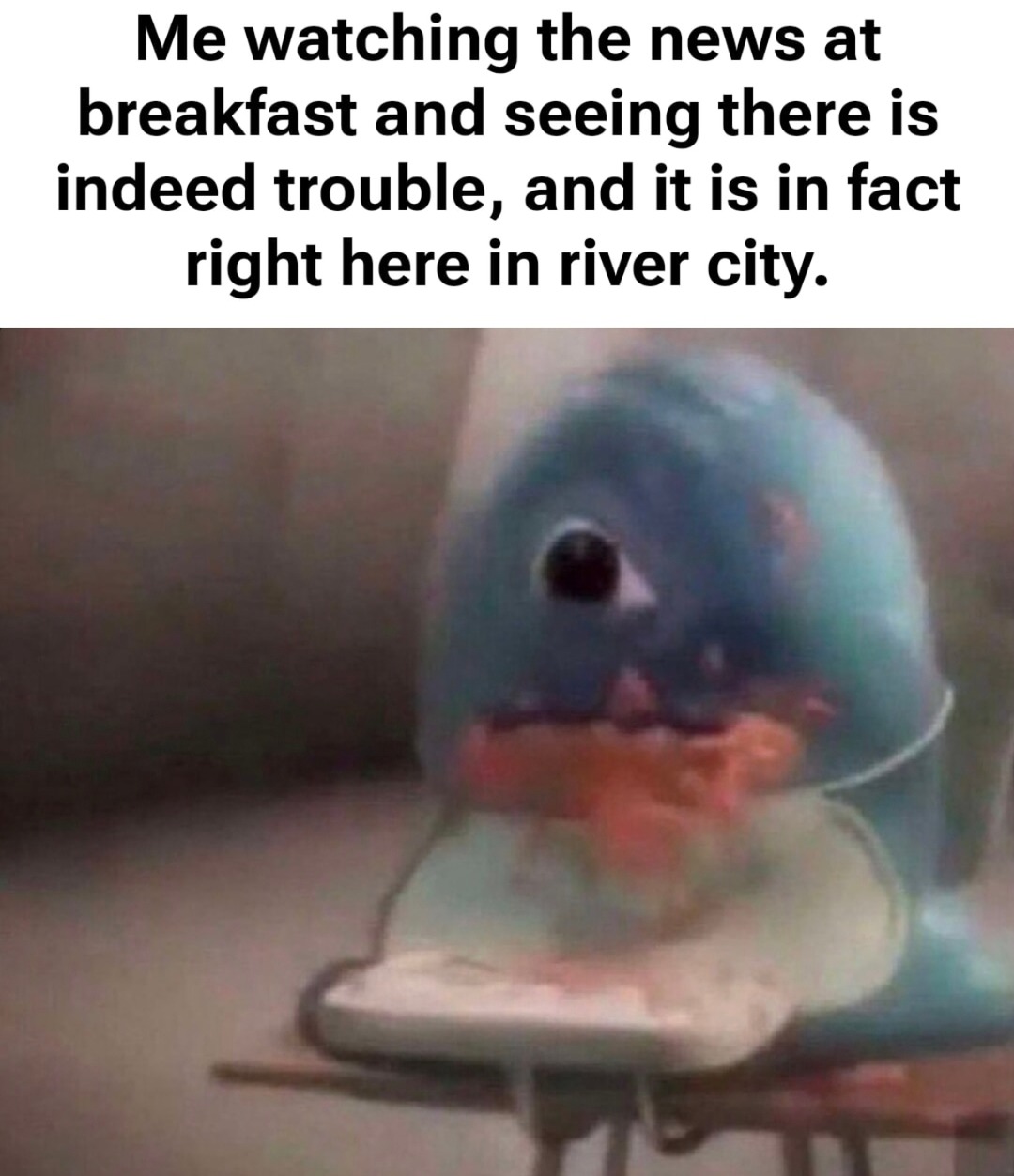 There’s trouble in River City and I haven’t had coffee yet - meme