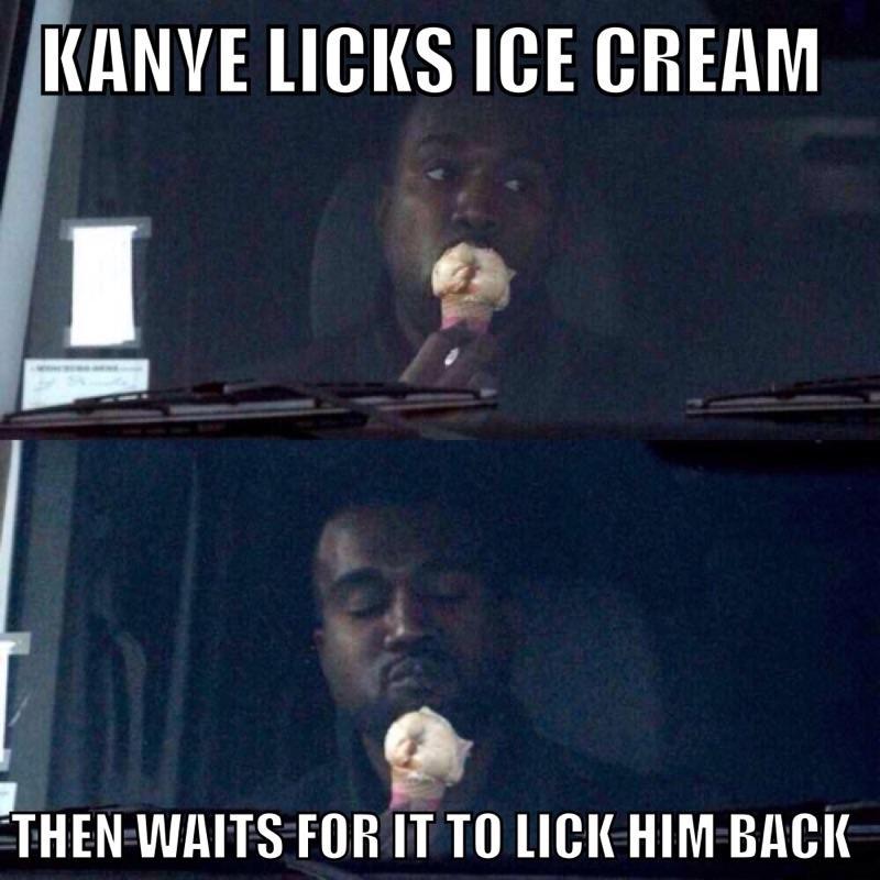 Kanye waitin for licks - meme