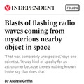 Scientists have spotted a “mysterious” object letting out giant blasts of energy, three times an hour.