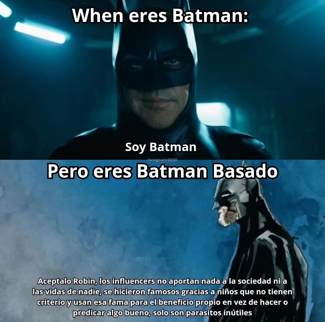 When eres batman basado - meme