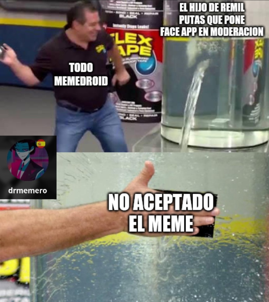 PARA EL HIJOEPUTA QUE PONE FACE APP EN MODERACION - meme