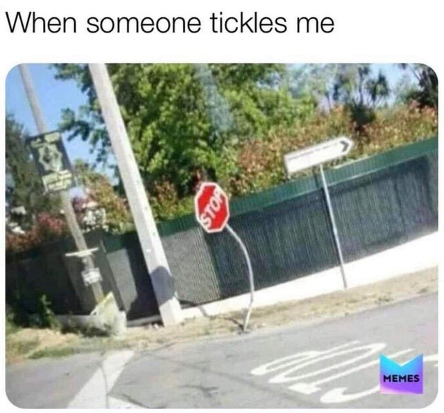 when someone tickles me - meme