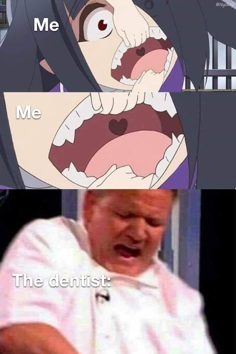 Dentists… - meme