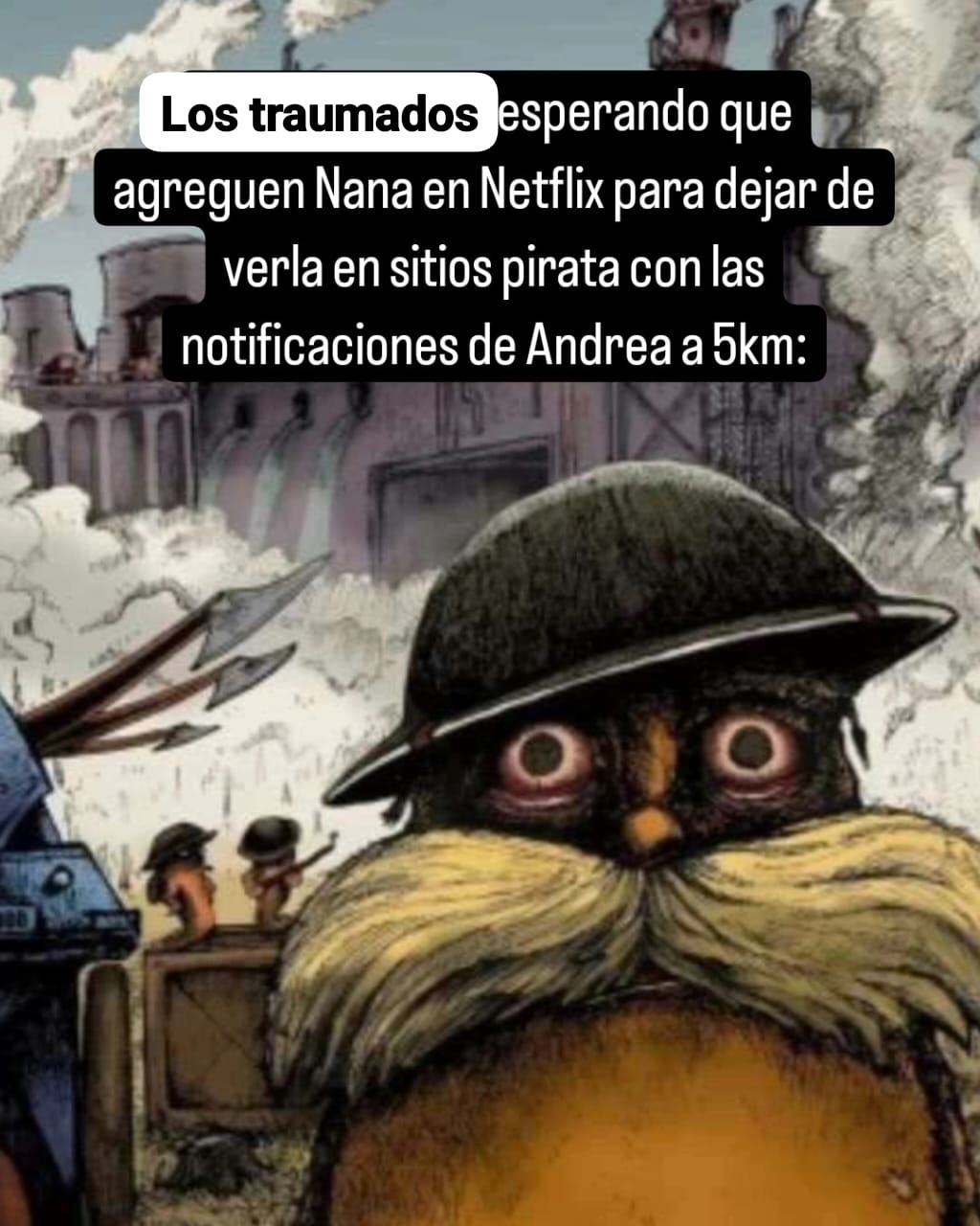 Ya salió Nana en Netflix gente - meme