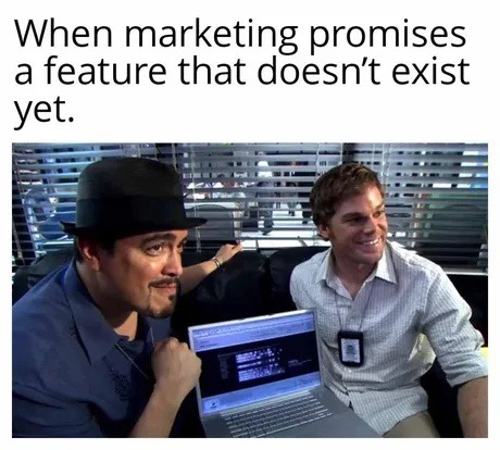Marketing promised magic, but gave you a beta build - meme