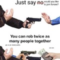 Getting robbed? Just say no