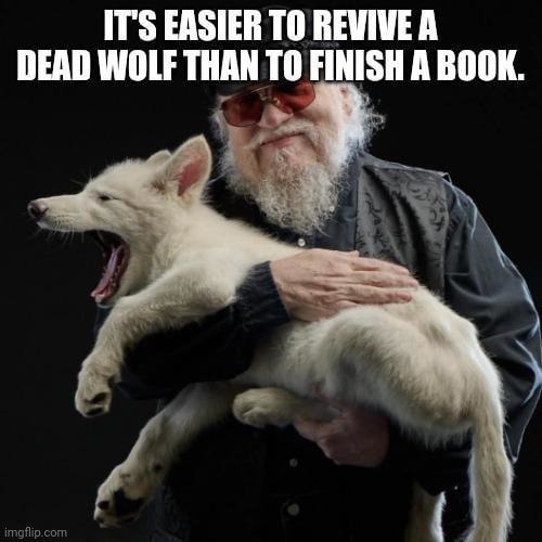 Reviving wolves is easier than finishing that book - meme
