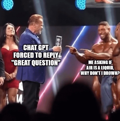 ChatGPT forced to say great question about air as liquid - meme