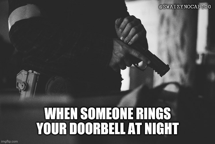 When someone rings your doorbell at night - meme