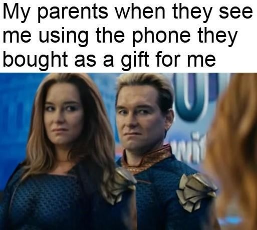 Parents: we bought you that phone. Also parents: why are you using it? - meme