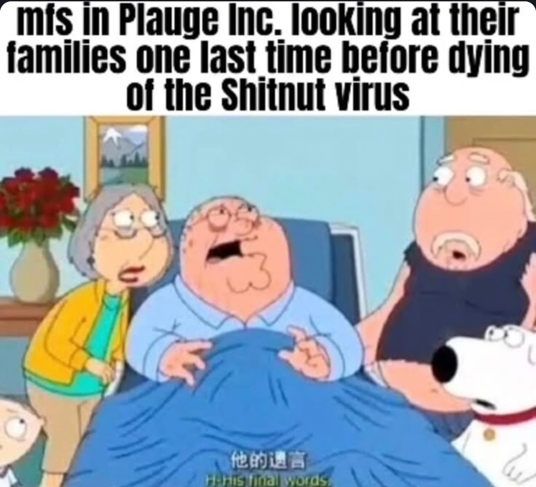 Final look before the Shitnut virus takes them out - meme