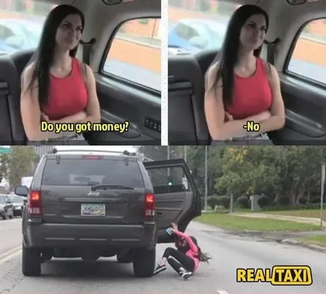 Tienes dinero? No. Real Taxi - meme
