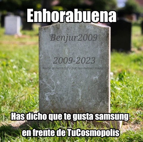Reto del dia: Decir que Samsung es una buena marca a TuCosmopolis - meme