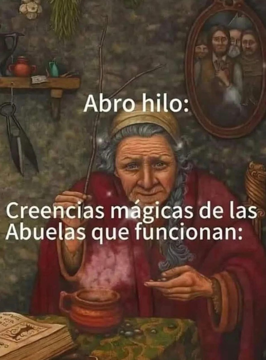 Abro hilo: brujería de abuela que inexplicablemente funciona - meme