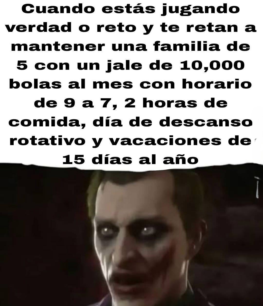 Juegas verdad o reto y te toca mantener una familia - meme