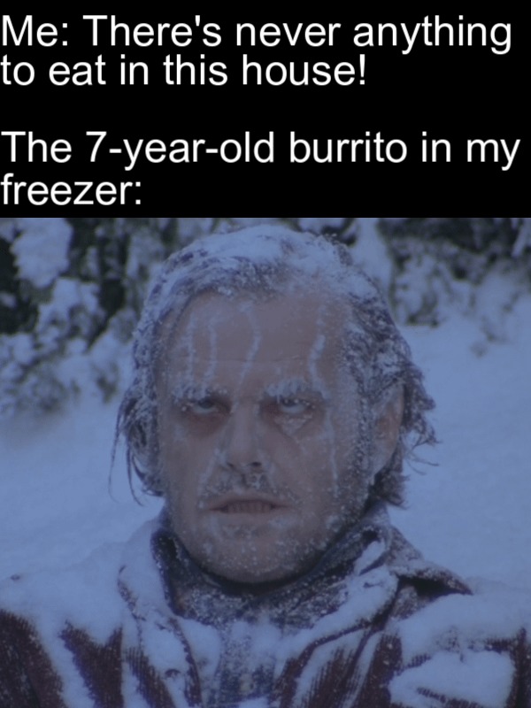 burrito is always welcome - meme