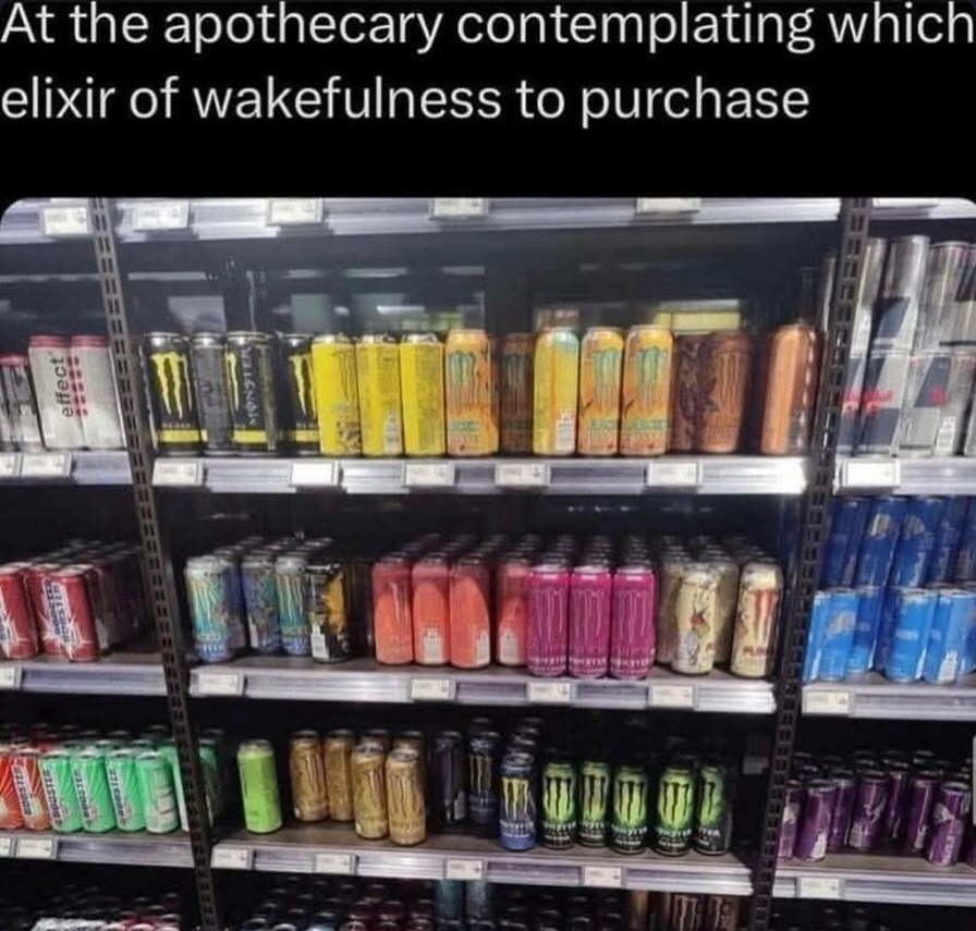 Me in the energy drink aisle pretending it's a potion shop - meme