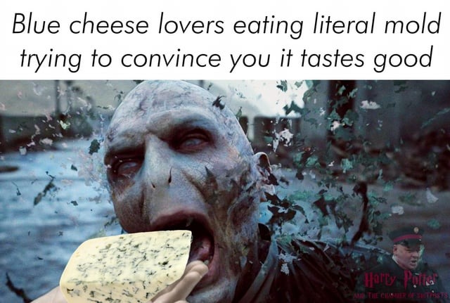 Blue cheese lovers - meme