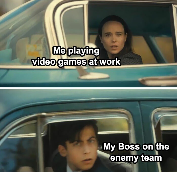 ﻿Meplaying videogamesat work My Boss on the enemy team