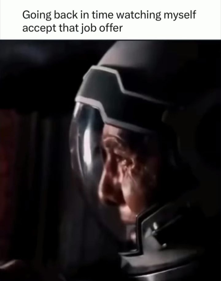 Watching yourself make a lifetime mistake - meme
