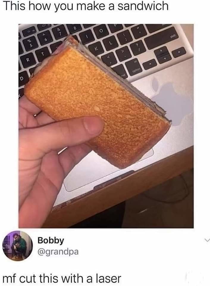The toast looks great.... - meme