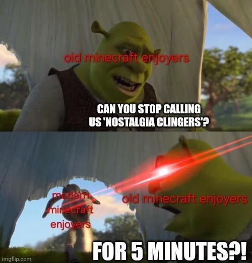 Let the old Minecraft enjoyers be in peace for 5 minutes - meme
