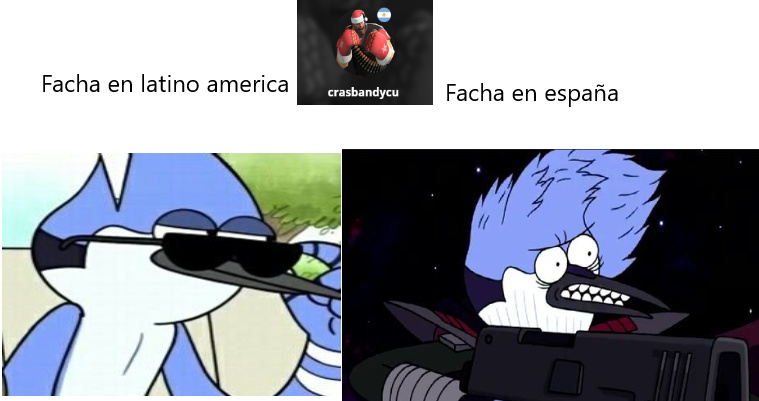 Estaba por poner en argentina pero no se si se dice en otros paises (Antes del meme)