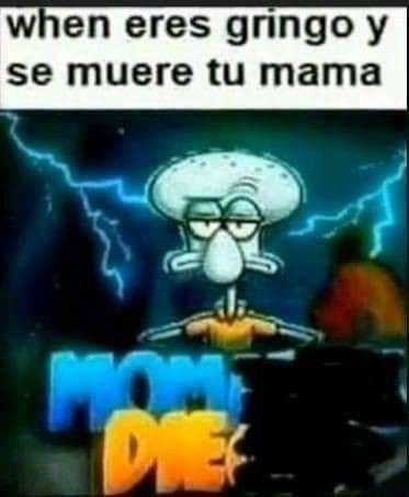 When tu madre - meme