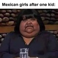 Mexican girls after one kid