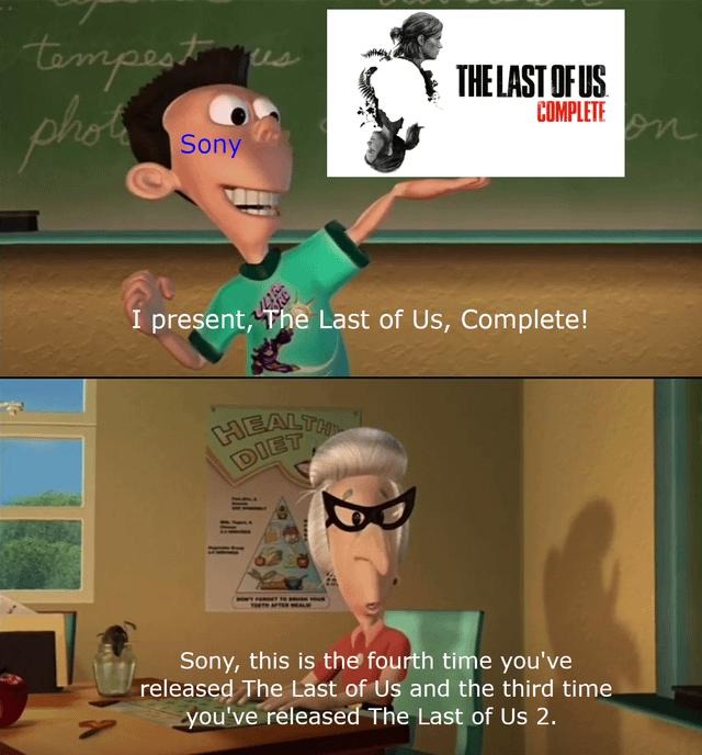 Sony releasing The Last of Us again like we forgot - meme
