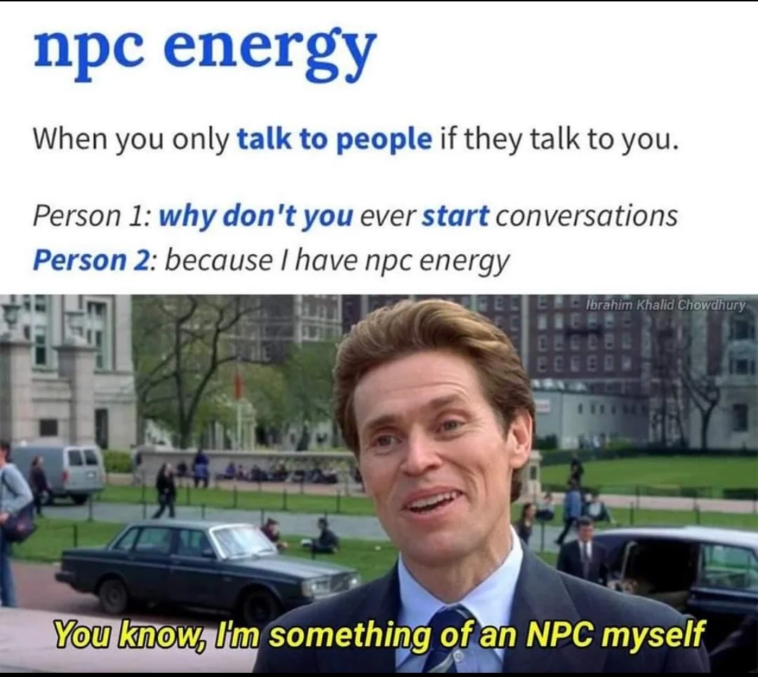 Yes, NPC energy - meme