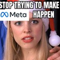 Stop trying to make meta happen