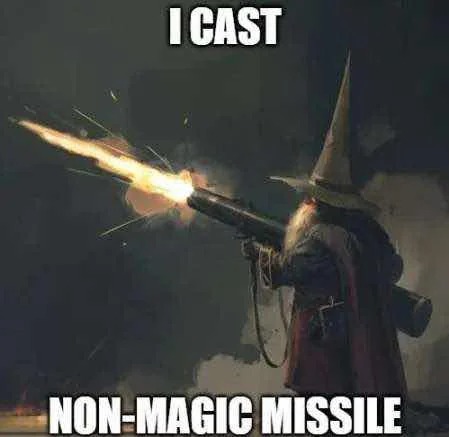 I cast non magic missile - meme
