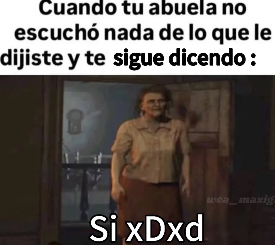 Cuando tu Abuela no escucho nada y te mira asi: - meme