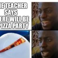 Pizza parties in 3rd grade be like