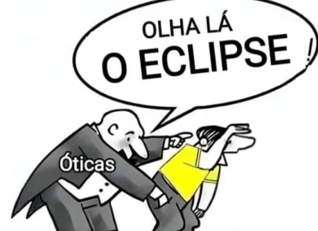 Eclipse é uma invenção das ópticas pra vender tratamentos oculares. - meme