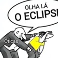 Eclipse é uma invenção das ópticas pra vender tratamentos oculares.