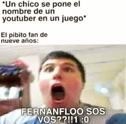 fernanfloo sos vos :0 - meme